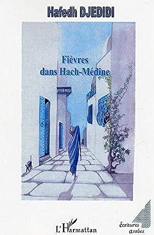 Hafedh Djedidi-Fièvres dans Hach-Médine